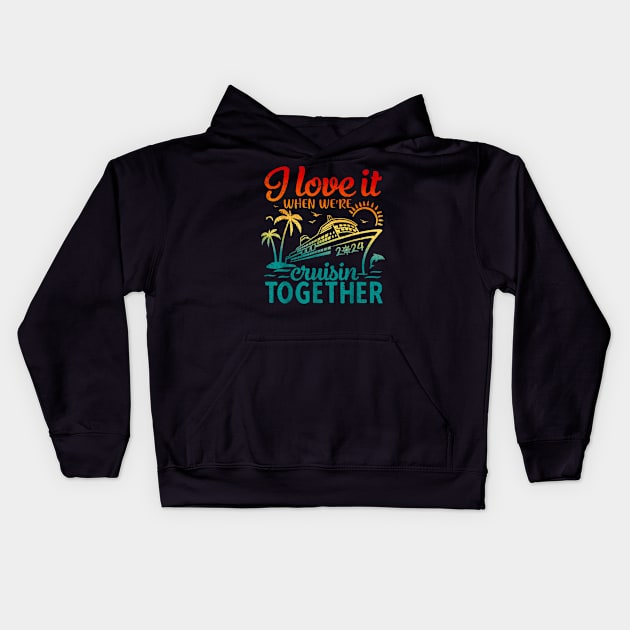 I love it when we're cruising together 2024 Kids Hoodie by Dreamsbabe